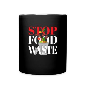 Stop Food Waste Essen Verschwendung - Tasse einfarbig - Schwarz - Vorne