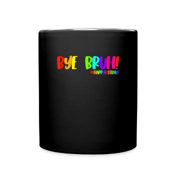 Tschüss Bruh #HappyLastDay Lehrer Letzter Schultag - Tasse einfarbig - Schwarz - Vorne