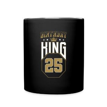Birthday King 25 Jahre 25. Geburtstag Geschenk - Tasse einfarbig - Schwarz - Vorne