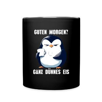 Guten Morgen Ganz Dünnes Eis Pinguin Kaffee - Tasse einfarbig - Schwarz - Vorne