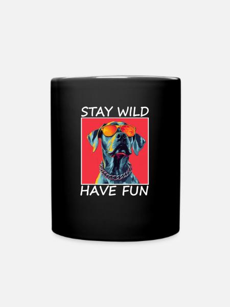 Spruch,Stay Wild, Have Fun cooler Hund Hunde - Full Colour Mug - black