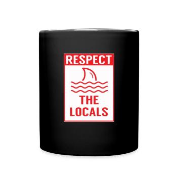 Respektieren Sie die Einheimischen Haie Warnschild - Tasse einfarbig - Schwarz - Vorne