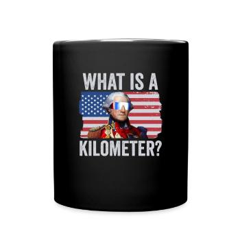 George Washington 4. Juli Was ist ein Kilometer? - Tasse einfarbig - Schwarz - Vorne