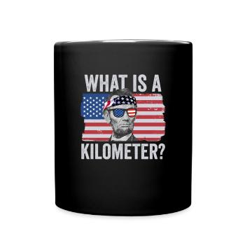Abraham Lincoln 4. Juli Was ist ein Kilometer? - Tasse einfarbig - Schwarz - Vorne
