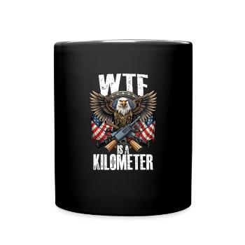 WTF ist ein Kilometer. 4. Juli Eagle WTF-Kilometer - Tasse einfarbig - Schwarz - Vorne