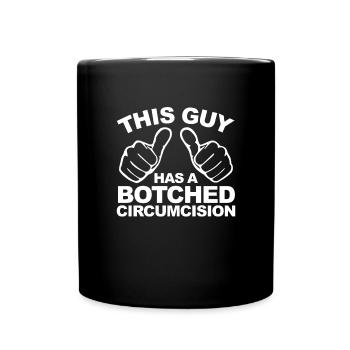 Ce gars a une circoncision bâclée, le pe - Mug uni - noir - Devant