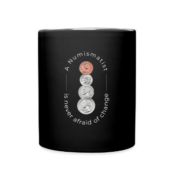 Numismatist Afraid Of Change Numismatics - Full Colour Mug - black - Front