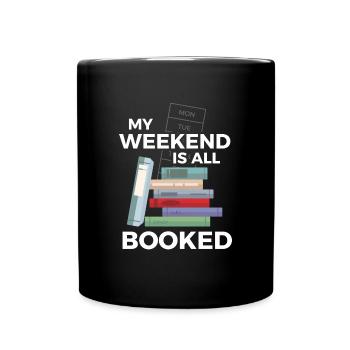 Weekend Is Booked Bücher Buch Lesen - Tasse einfarbig - Schwarz - Vorne