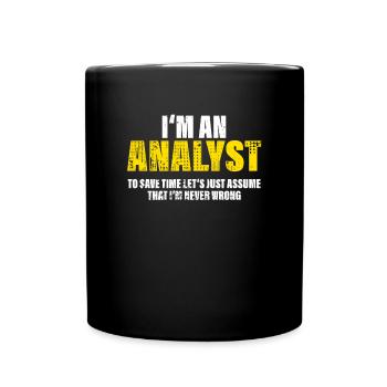 Analytiker Lustig Spruch Beruf Kollegen Geschenk - Tasse einfarbig - Schwarz - Vorne