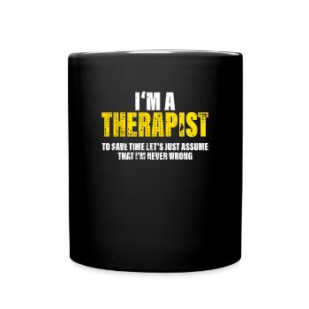 Therapist Funny Saying Profession Colleague Gift - Full Colour Mug - black - Front