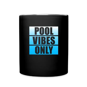 Pool Vibes Only Lustiges Schwimmbad-Schwimmteam - Tasse einfarbig - Schwarz - Vorne