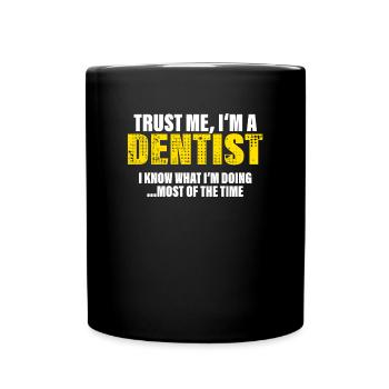 Croyez-moi, je suis dentiste Collègues Cadeau - Mug uni - noir - Devant