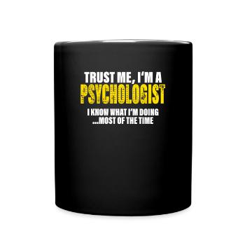 Vertrau Mir Ich Bin Psychologe Kollegen Geschenk - Tasse einfarbig - Schwarz - Vorne