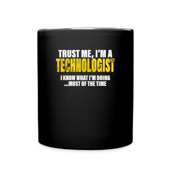 Vertrau Mir Ich Bin Technologe Kollegen Geschenk - Tasse einfarbig - Schwarz - Vorne