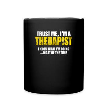 Vertrau Mir Ich Bin Therapeut Kollegen Geschenk - Tasse einfarbig - Schwarz - Vorne