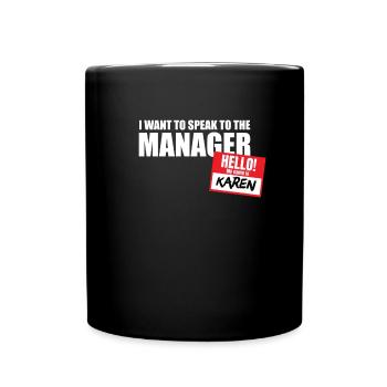 Ich möchte mit der Managerin Karen sprechen. Lusti - Tasse einfarbig - Schwarz - Vorne