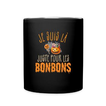 Je Suis Là Pour Les Bonbons Halloween Humour - Mug uni - noir - Devant