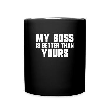Mein Chef ist besser als der Chef Ihres Mitarbeite - Tasse einfarbig - Schwarz - Vorne