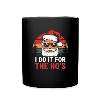 Ich tu's für die Ho's - Tasse einfarbig - Schwarz - Vorne