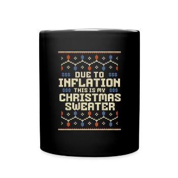 Due to inflation, this is my Christmas reel - Full Colour Mug - black - Front