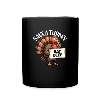 Save a Turkey Eat Beef Fun Thanksgi - Full Colour Mug - black - Front