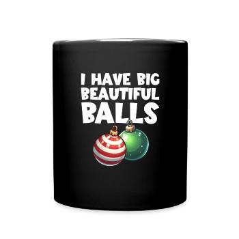 I Have Big Beautiful Balls Men's Christmas Balls - Full Colour Mug - black - Front