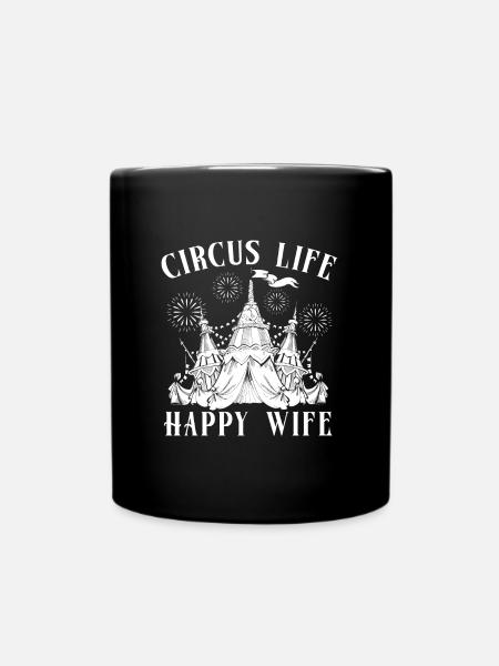 Circus Graphic Circus Life Happy Wife Circus Gift - Full Colour Mug - black