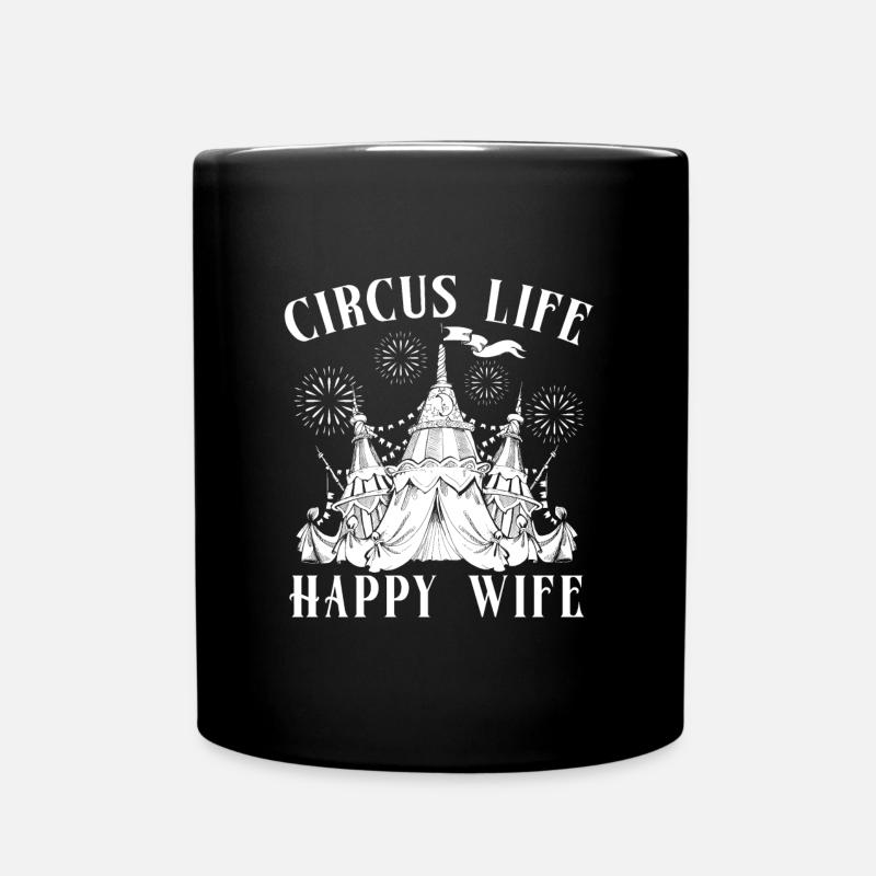 Circus Graphic Circus Life Happy Wife Circus Gift - Tasse einfarbig - Schwarz
