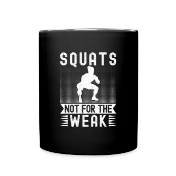 Gym Junkies Squats Not For Weak Calisthenics - Full Colour Mug - black - Front
