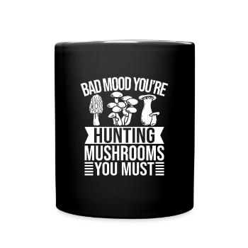 Morel Mushrooms Bad Mood You´re Hunting Mushroom - Tasse einfarbig - Schwarz - Vorne