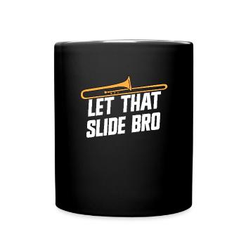 Let That Slide Bro Trombone Player School BandBand - Tasse einfarbig - Schwarz - Vorne