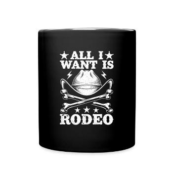 Rodeo Horse Riding All I Want Is Rodeo Cowboy - Tasse einfarbig - Schwarz - Vorne
