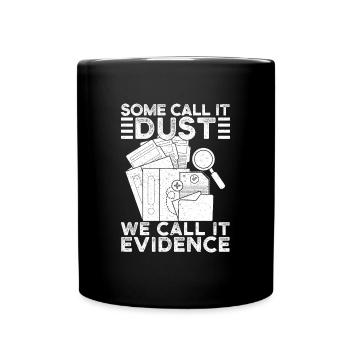 Forensic Analyst Call It Evidence Squad Crime Lab - Full Colour Mug - black - Front