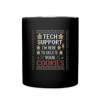 Technischer Support Ich bin hier, um Ihre Cookies - Tasse einfarbig - Schwarz - Vorne