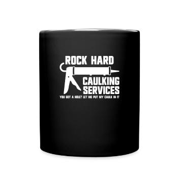 Rock Hard Caulking Services Raunchy Caulking Herre - Tasse einfarbig - Schwarz - Vorne