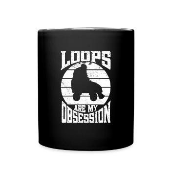 Roller Skating Loops Are My Obsession Gifts - Tasse einfarbig - Schwarz - Vorne