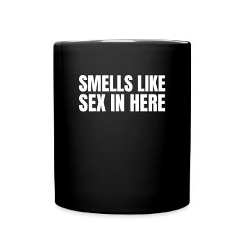 Hier riecht es nach Sex. Humor für Erwachsene - Tasse einfarbig - Schwarz - Vorne
