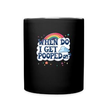 When will I be treated to raunchy, vulgar adults? - Full Colour Mug - black - Front