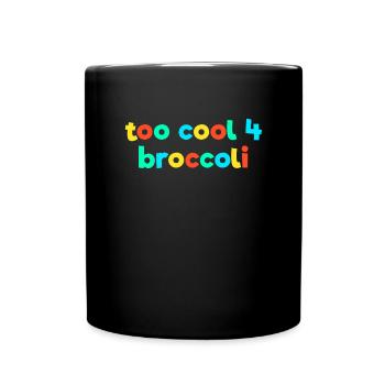 Too cool for Broccoli Kid Core Brat Gen Z Kidcore - Full Colour Mug - black - Front