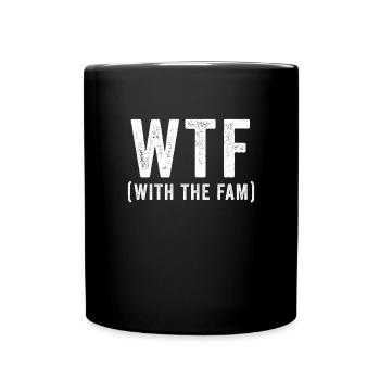 WTF mit der Familie. Lustiges WTF-Familientreffen - Tasse einfarbig - Schwarz - Vorne