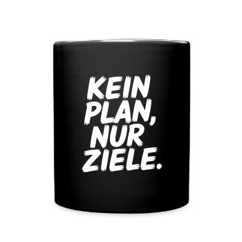 Motivation: Kein Plan, nur Ziele - Tasse einfarbig - Schwarz - Vorne