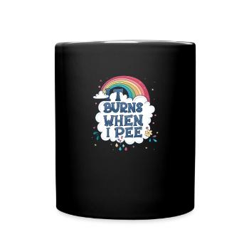 Es brennt, wenn ich pinkle. Lustig, sarkastisch, p - Tasse einfarbig - Schwarz - Vorne