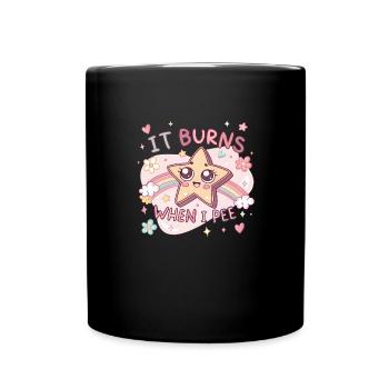 Es brennt, wenn ich pinkle. Lustig, sarkastisch, p - Tasse einfarbig - Schwarz - Vorne