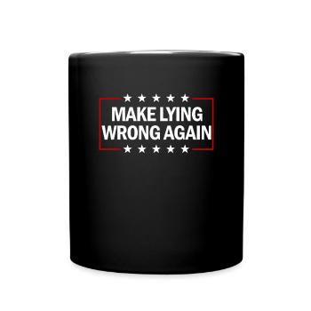Machen Sie das Lügen wieder zum Unrecht. Anti-Trum - Tasse einfarbig - Schwarz - Vorne