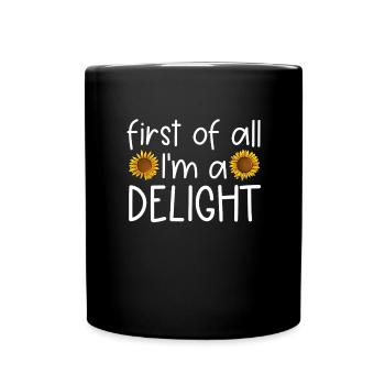 Erstens bin ich eine Freude - Tasse einfarbig - Schwarz - Vorne