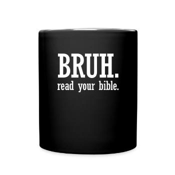 Bruh, lis ta Bible, Chrétien, la foi, la foi, toujours - Mug uni - noir - Devant
