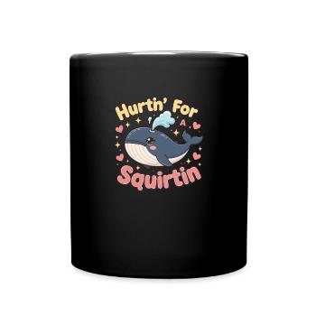 Hurtin' For A Squirtin' Torride pour les adultes - Mug uni - noir - Devant