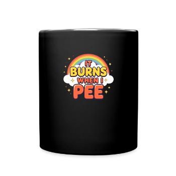 It burns when I pee. Funny, sarcastic, p - Full Colour Mug - black - Front