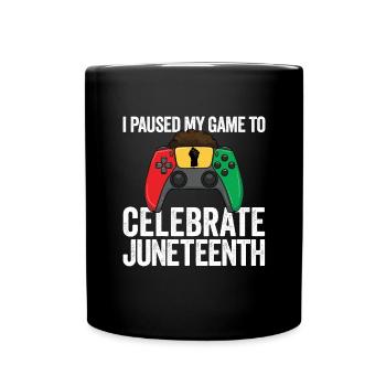 I paused my game to finish the Juneteenth - Full Colour Mug - black - Front