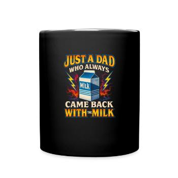 Juste un père qui revenait toujours avec le lait - Mug uni - noir - Devant